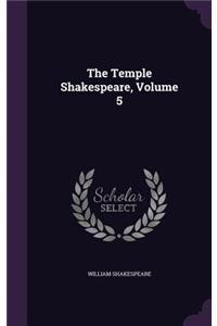 The Temple Shakespeare, Volume 5