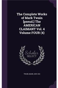 Complete Works of Mark Twain [pseud.] The AMERICAN CLAIMANT Vol. 4 Volume FOUR (4)