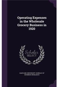 Operating Expenses in the Wholesale Grocery Business in 1920