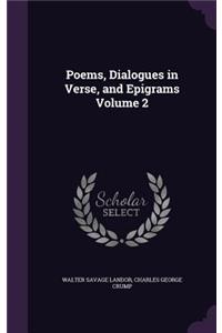 Poems, Dialogues in Verse, and Epigrams Volume 2