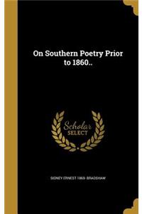 On Southern Poetry Prior to 1860..