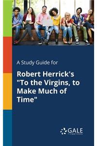 A Study Guide for Robert Herrick's 
