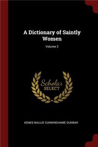 Dictionary of Saintly Women; Volume 2