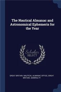 The Nautical Almanac and Astronomical Ephemeris for the Year