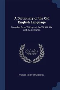 A Dictionary of the Old English Language