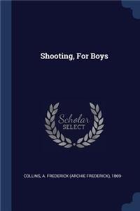 Shooting, For Boys