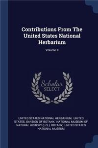 Contributions From The United States National Herbarium; Volume 8