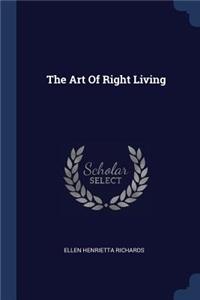The Art Of Right Living
