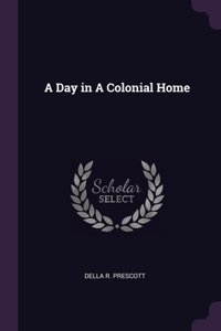 Day in A Colonial Home
