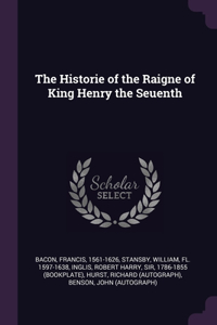 Historie of the Raigne of King Henry the Seuenth