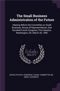 The Small Business Administration of the Future