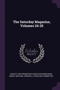 The Saturday Magazine, Volumes 24-25