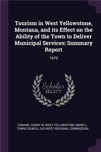 Tourism in West Yellowstone, Montana, and its Effect on the Ability of the Town to Deliver Municipal Services