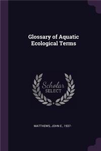 Glossary of Aquatic Ecological Terms