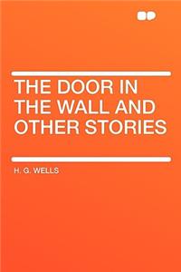 The Door in the Wall and Other Stories