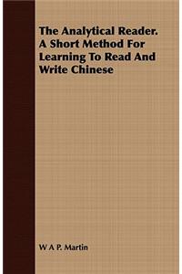 Analytical Reader. a Short Method for Learning to Read and Write Chinese