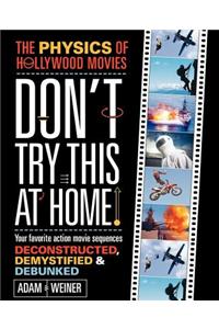 Don't Try This at Home!