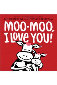 Moo-Moo, I Love You!