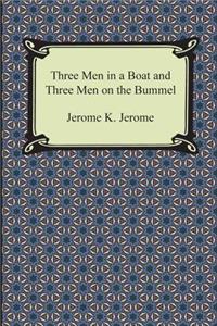 Three Men in a Boat and Three Men on the Bummel