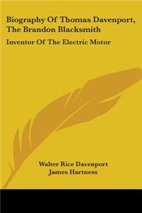 Biography Of Thomas Davenport, The Brandon Blacksmith