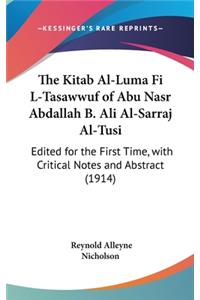 Kitab Al-Luma Fi L-Tasawwuf of Abu Nasr Abdallah B. Ali Al-Sarraj Al-Tusi