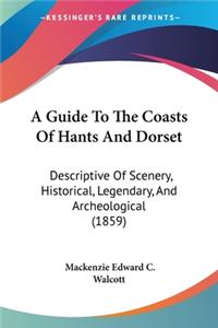 Guide To The Coasts Of Hants And Dorset