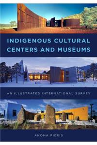 Indigenous Cultural Centers and Museums