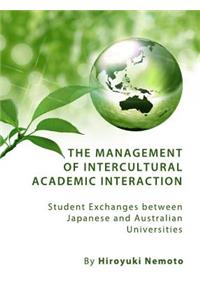 Management of Intercultural Academic Interaction: Student Exchanges Between Japanese and Australian Universities