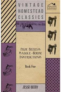 Prof. Beery's Saddle-Horse Instructions - Book Five