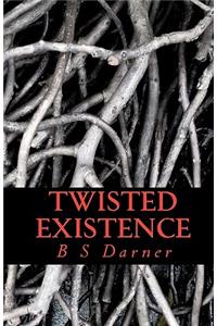 Twisted Existence