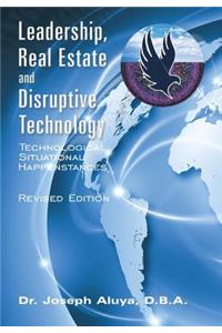 Leadership, Real Estate and Disruptive Technology