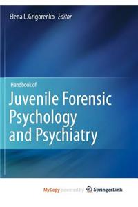 Handbook of Juvenile Forensic Psychology and Psychiatry