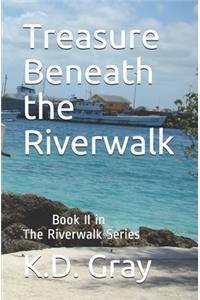 Treasure Beneath the Riverwalk