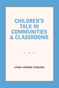 Children's Talk in Communities and Classrooms