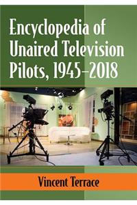 Encyclopedia of Unaired Television Pilots, 1945-2018