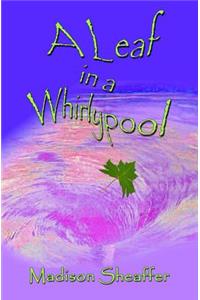 Leaf in a Whirlypool
