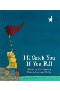 I'll Catch You If You Fall
