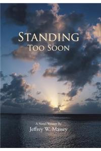 Standing Too Soon