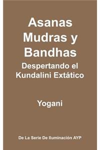 Asanas, Mudras y Bandhas - Despertando el Kundalini Extático