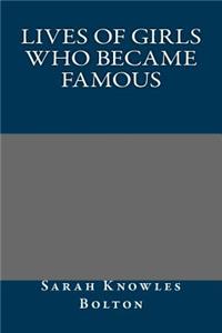 Lives of Girls Who Became Famous