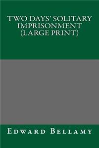 Two Days' Solitary Imprisonment