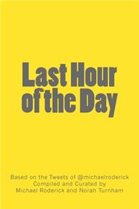 Last Hour of the Day