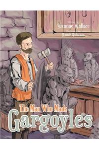 Man Who Made Gargoyles