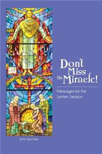 Don't Miss The Miracle!