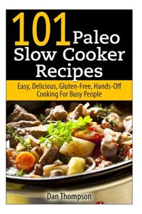 101 Paleo Slow Cooker Recipes