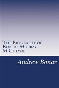 Biography of Robert Murray M'Cheyne