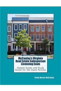 McCaulay's Virginia Real Estate Salesperson Licensing Exam Sample Exams and Study Guide for the State Portion