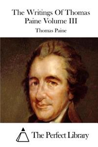 Writings Of Thomas Paine Volume III