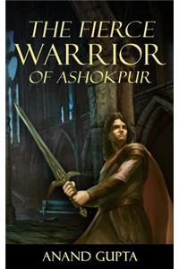 The Fierce Warrior of Ashokpur