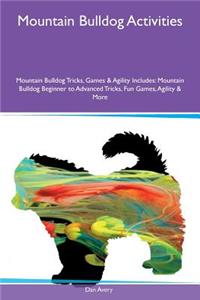 Mountain Bulldog Activities Mountain Bulldog Tricks, Games & Agility Includes
